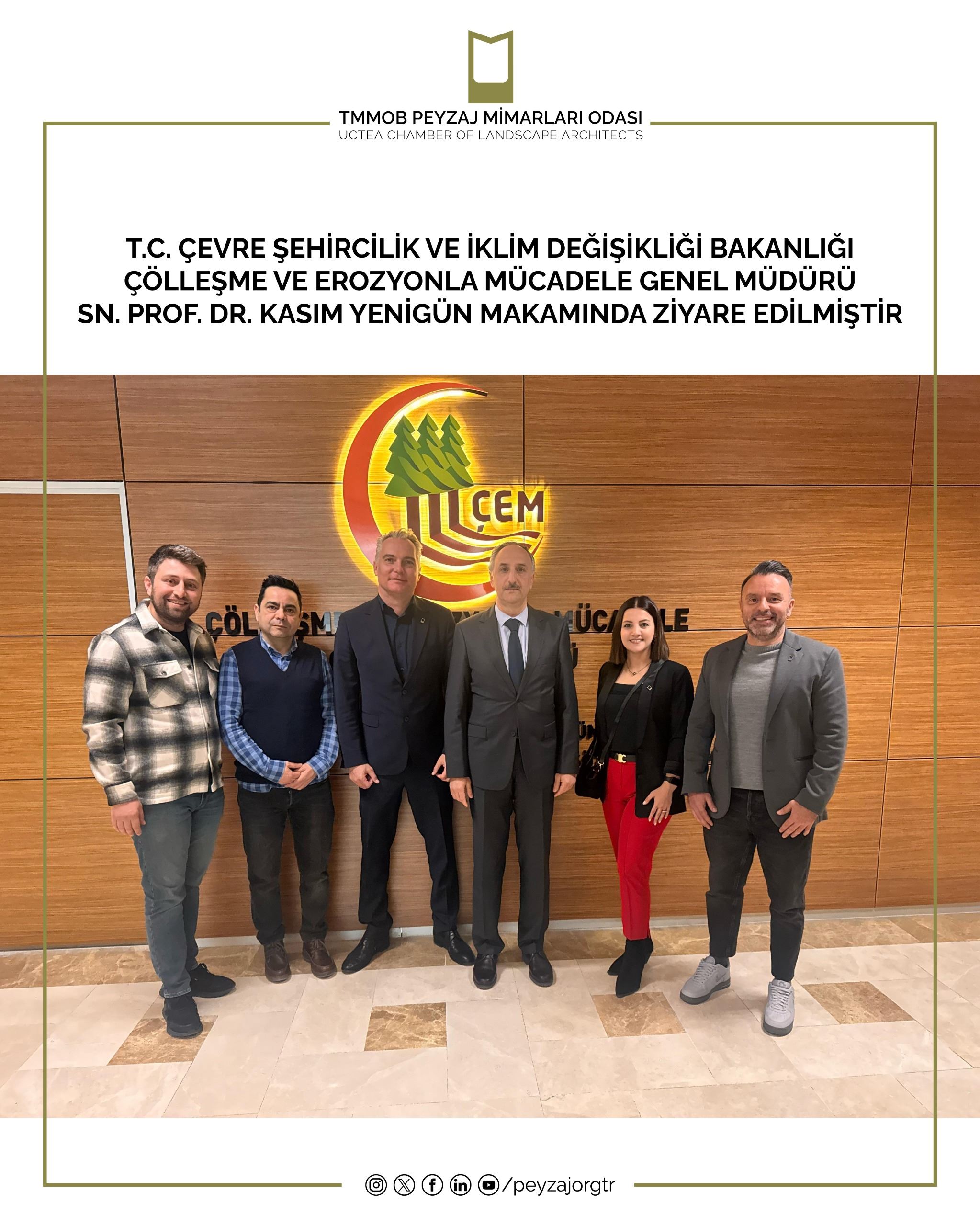 ZİYARET | T.C. ÇEVRE, ŞEHİRCİLİK VE İKLİM DEĞİŞİKLİĞİ BAKANLIĞI ÇÖLLEŞME VE EROZYONLA MÜCADELE GENEL MÜDÜRÜ SN. PROF. DR. KASIM YENİGÜN MAKAMINDA ZİYARET EDİLMİŞTİR