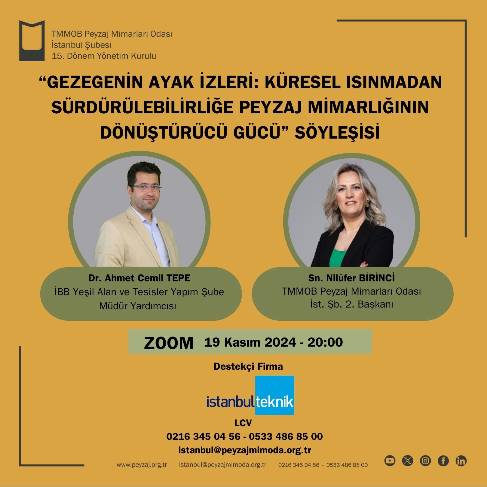 GEZEGENİN AYAK İZLERİ: KÜRESEL ISINMADAN SÜRDÜRÜLEBİLİRLİĞE PEYZAJ MİMARLIĞININ DÖNÜŞTÜRÜCÜ GÜCÜ SÖYLEŞİSİ HK. 