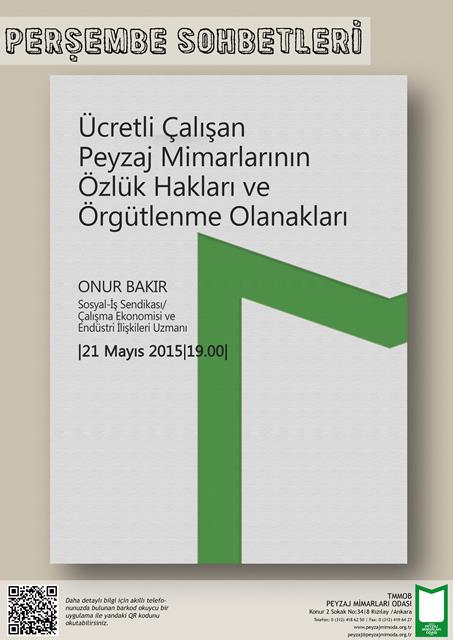 PERŞEMBE SOHBETLERİ / MAYIS 2015; ÜCRETLİ ÇALIŞAN PEYZAJ MİMARLARININ ÖZLÜK HAKLARI VE ÖRGÜTLENME OLANAKLARI 