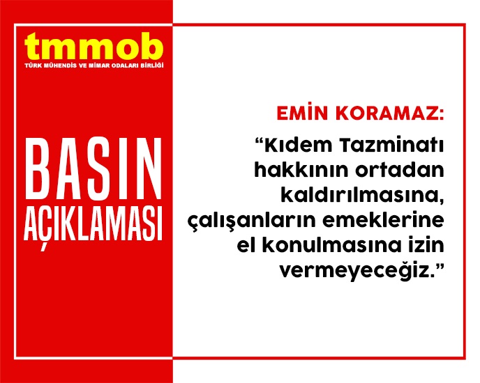 TMMOB BASIN AÇIKLAMASI: ÇALIŞANLARIN EMEKLERİNE EL KONULMASINA İZİN VERMEYECEĞİZ!