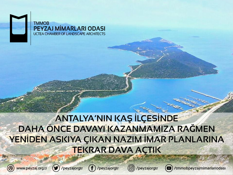 ANTALYA'NIN KAŞ İLÇESİNDE DAHA ÖNCE DAVAYI KAZANMAMIZA RAĞMEN YENİDEN ASKIYA ÇIKAN NAZIM İMAR PLANLARINA TEKRAR DAVA AÇTIK