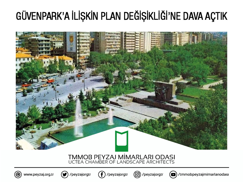 GÜVENPARK'A İLİŞKİN PLAN DEĞİŞİKLİĞİ'NE DAVA AÇTIK