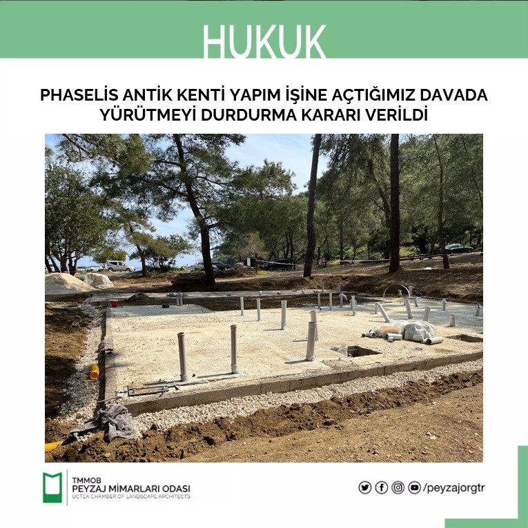 HUKUK | PHASELİS ANTİK KENTİ YAPIM İŞİNE AÇTIĞIMIZ DAVADA YÜRÜTMEYİ DURDURMA KARARI VERİLDİ