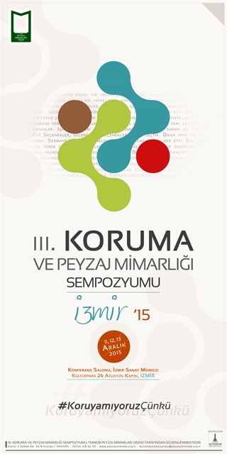 III. KORUMA VE PEYZAJ MİMARLIĞI SEMPOZYUMU / 11-12-13 ARALIK 2015 - İZMİR